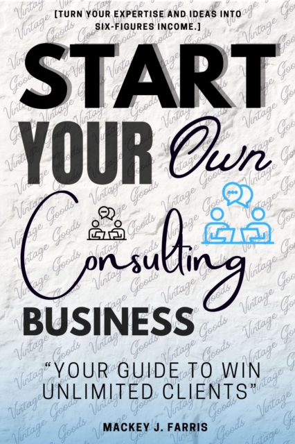 Start Your Own Consulting Business:::