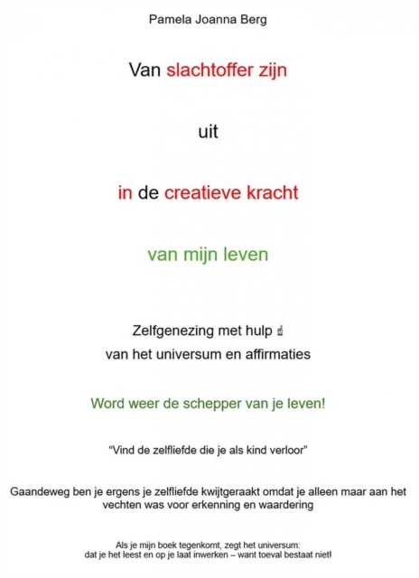 Van slachtoffer zijn uit in de creatieve kracht - van mijn leven