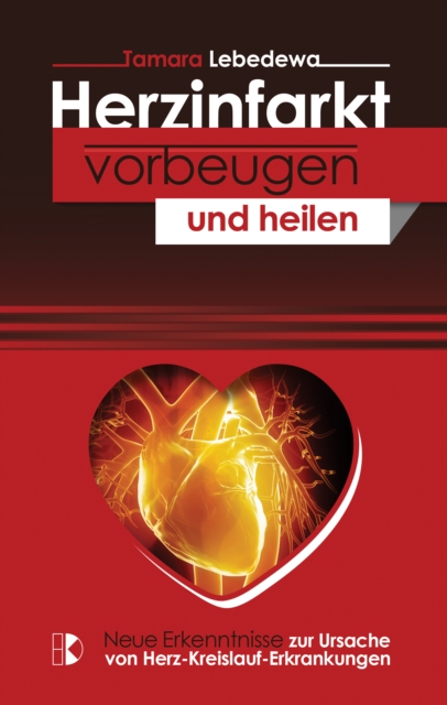 Herzinfarkt vorbeugen und heilen
