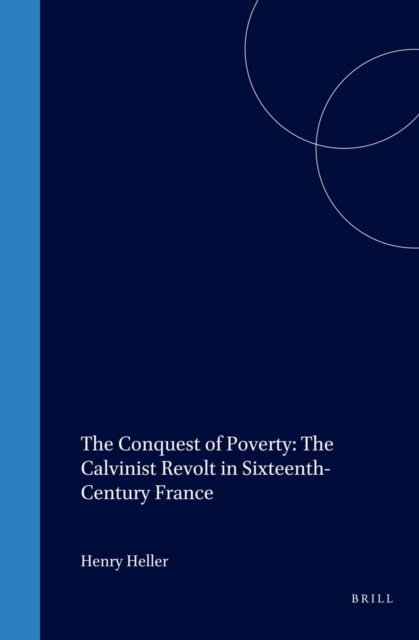 Conquest of Poverty: The Calvinist Revolt in Sixteenth-Century France