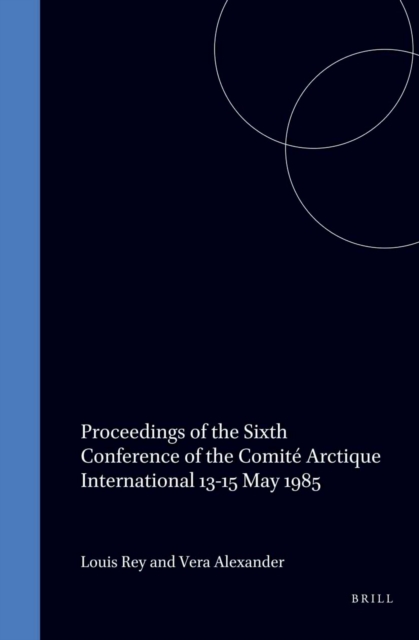 Proceedings of the Sixth Conference of the Comite Arctique International 13-15 May 1985