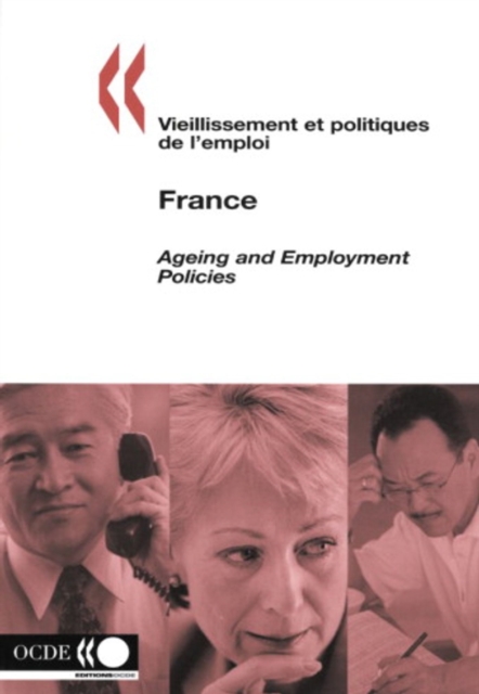 Vieillissement et politiques de l'emploi/Ageing and Employment Policies : France 2005