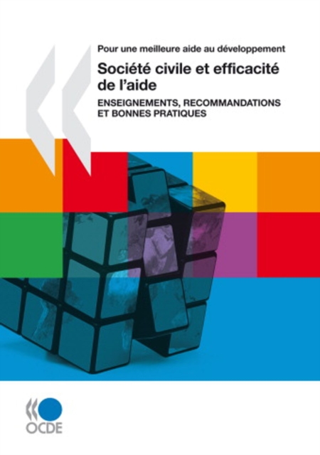 Pour une meilleure aide au developpement Societe civile et efficacite de l'aide Enseignements, recommandations et bonnes pratiques