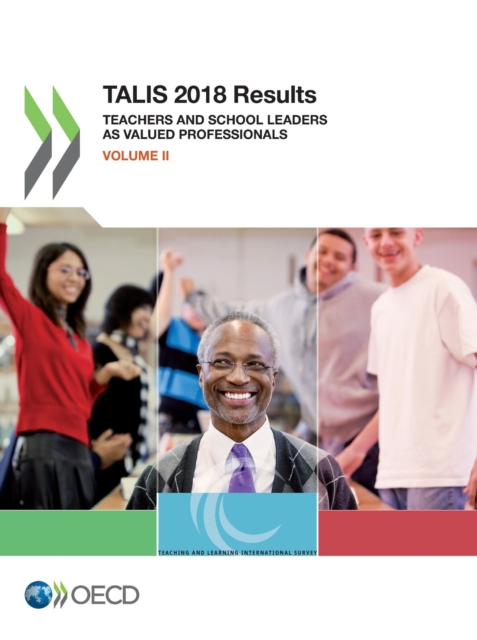 TALIS 2018 Results (Volume II) Teachers and School Leaders as Valued Professionals