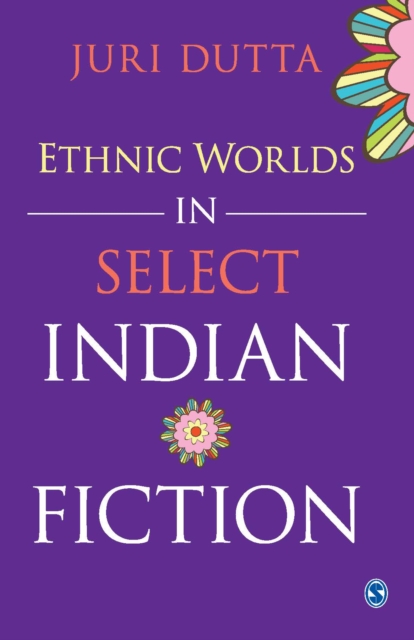 Ethnic Worlds in Select Indian Fiction