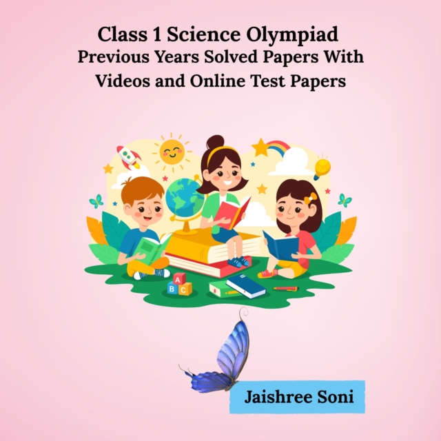 Class 1 Science Olympiad Previous Years Solved Papers With Videos and Online Test Papers