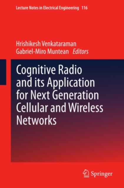 Cognitive Radio and its Application for Next Generation Cellular and Wireless Networks