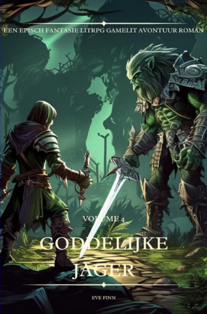 Goddelijke Jager:Een Episch Fantasie LitRPG GameLit Avontuur Roman(Volume 4)