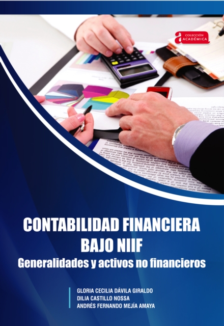Contabilidad financiera bajo NIIF generalidades y activos no financieros