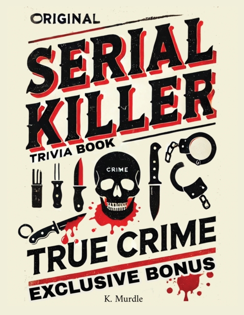 Original Serial Killer & True Crime Trivia Book