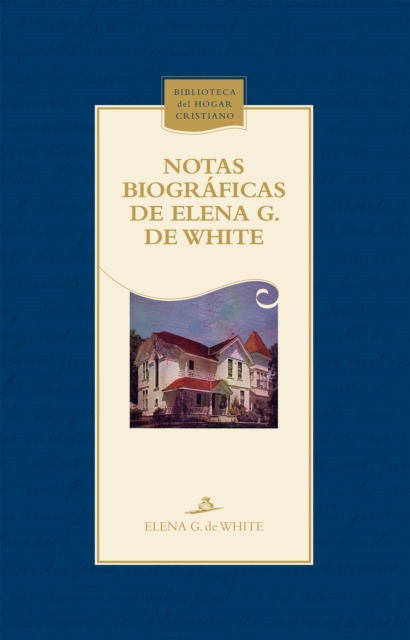Notas biograficas de Elena G. de White