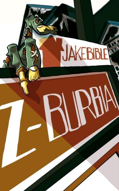 Z-Burbia: A Post Apocalyptic Zombie Adventure Novel