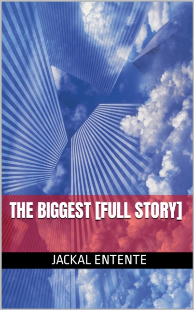 Biggest [Full Story]