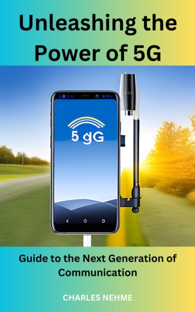 Unleashing the Power of 5G