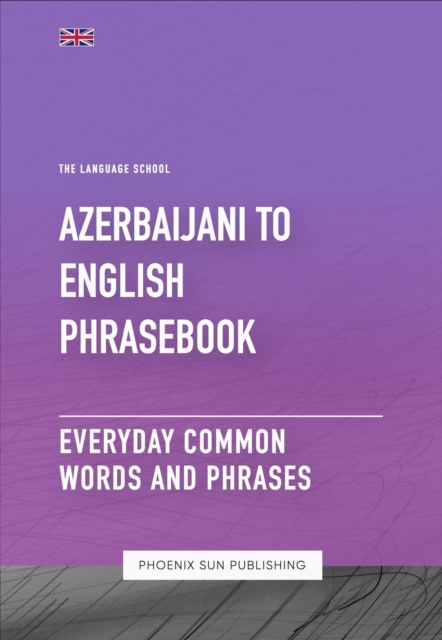 Azerbaijani To English Phrasebook - Everyday Common Words And Phrases