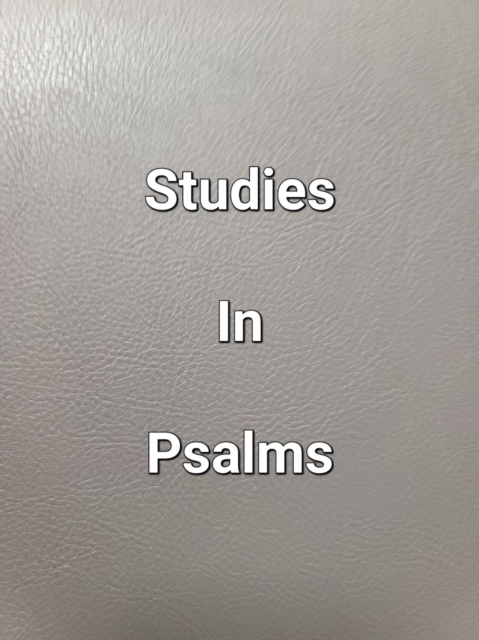 Studies In Psalms