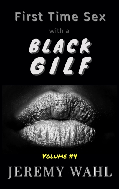 First Time Sex with a Black G.I.L.F. - an Erotic Short Story, Volume 4