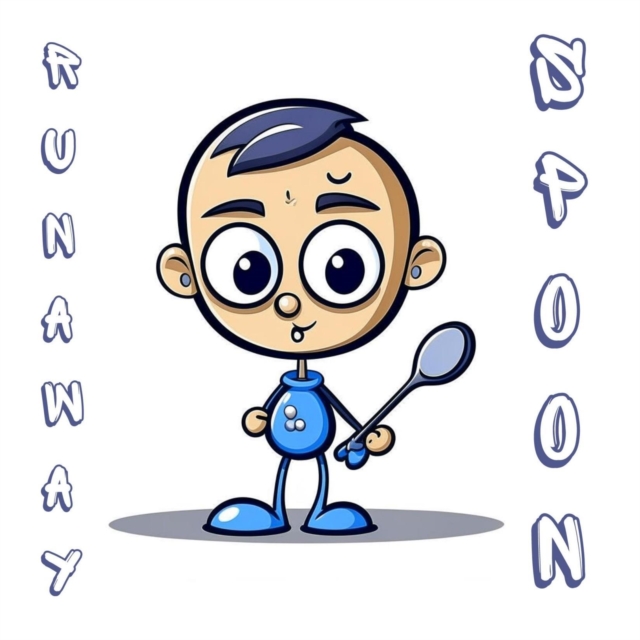 Runaway Spoon