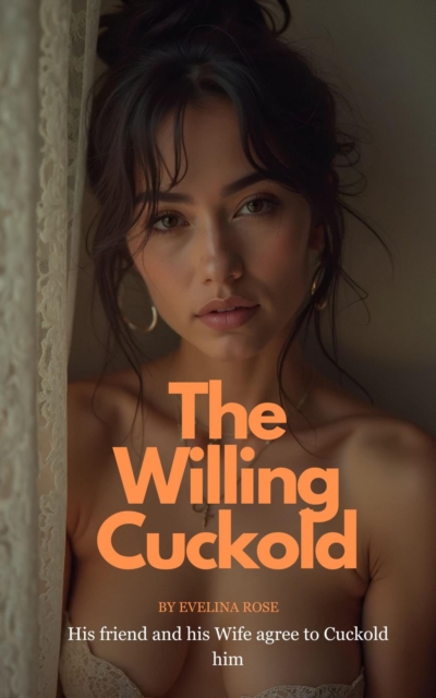 Willing Cuckold: His Friend And His Wife Agree To Cuckold Him