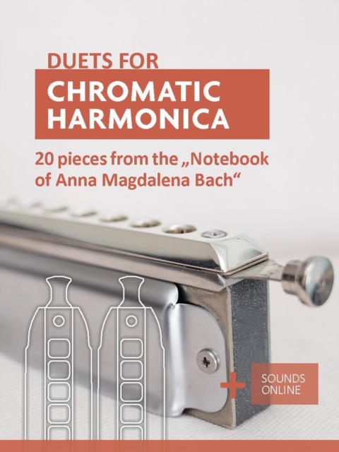 Duets for Chromatic Harmonica - 20 Pieces From the &quote;Notebook of Anna Magdalena Bach&quote;