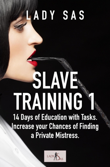 Slave Training 1: 14 Days of Education with Tasks. Increase your Chances of Finding a Private Mistress.
