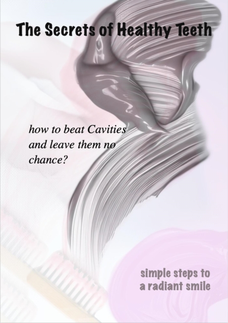 Secrets of Healthy Teeth