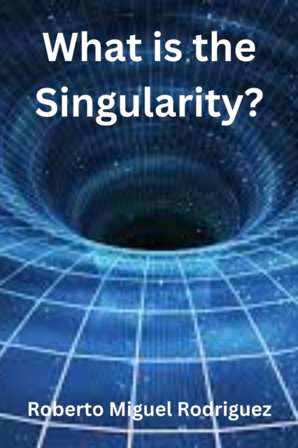 What Is the Singularity?