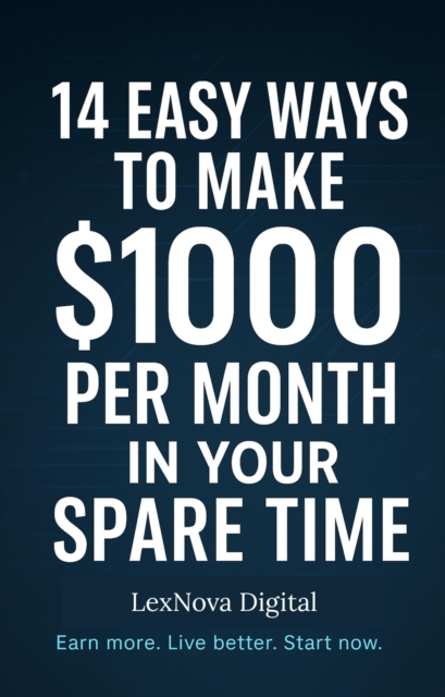 14 Easy Ways to Make $1000/Month in Your Spare Time