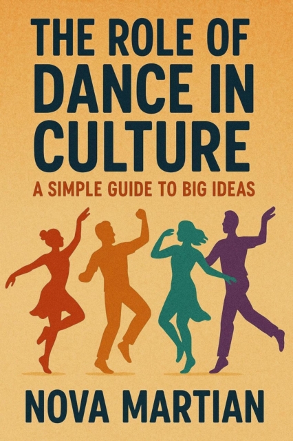 Role of Dance in Culture: A Simple Guide to Big Ideas