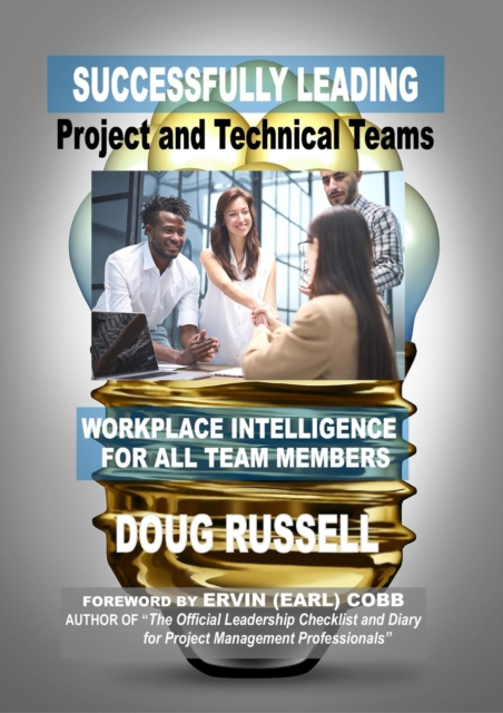 Successfully Leading Project and Technical Teams: Workplace Intelligence For All Team Members