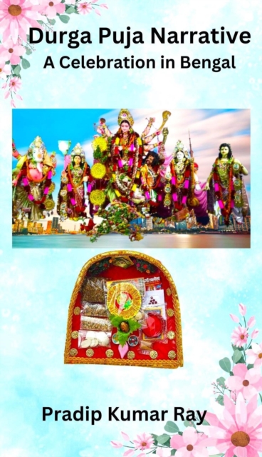 Durga Puja Narrative : A Celebration in Bengal