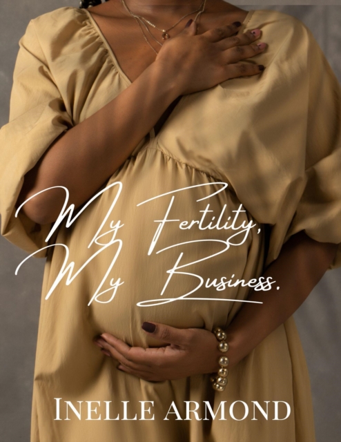My Fertility, My Business