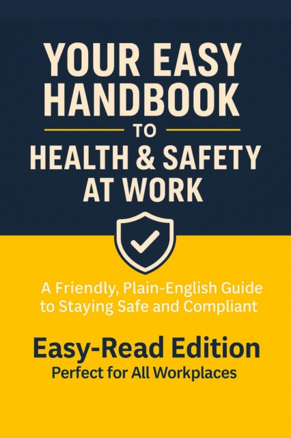 Your Easy Handbook to Health and Safety at Work