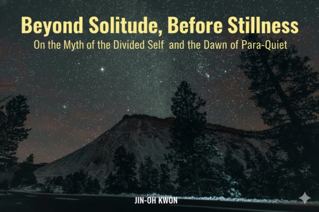 Beyond Solitude, Before Stillness