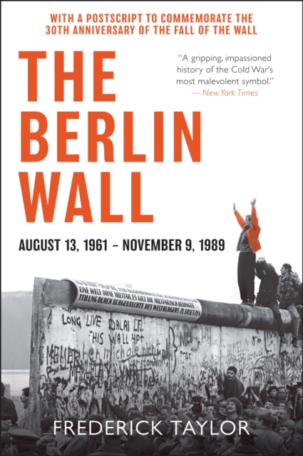 Berlin Wall, August 13, 1961-November 9, 1989
