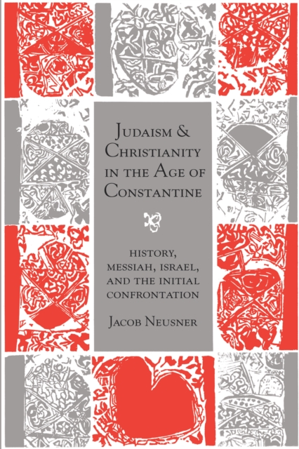 Judaism and Christianity in the Age of Constantine