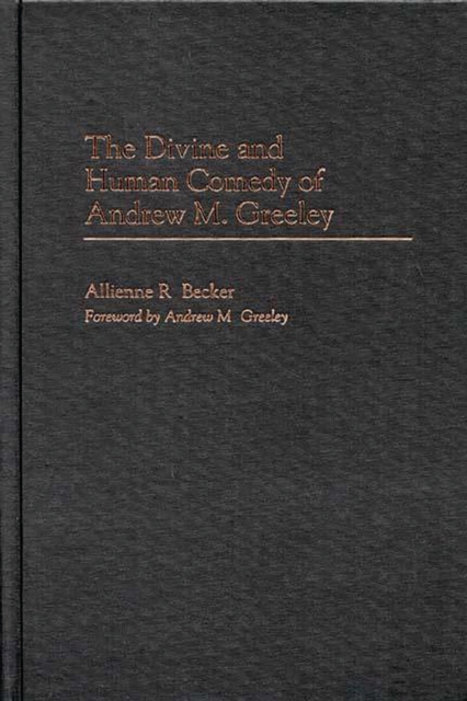 Divine and Human Comedy of Andrew M. Greeley