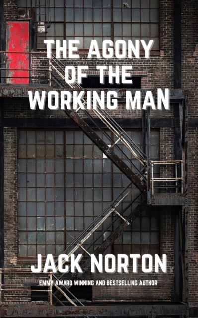 Agony Of The Working Man