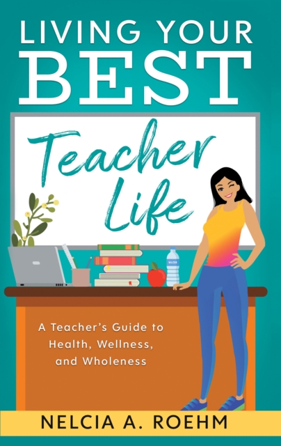 Living Your Best Teacher Life