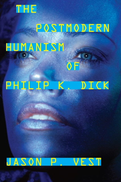 Postmodern Humanism of Philip K. Dick