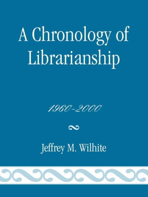 Chronology of Librarianship, 1960-2000