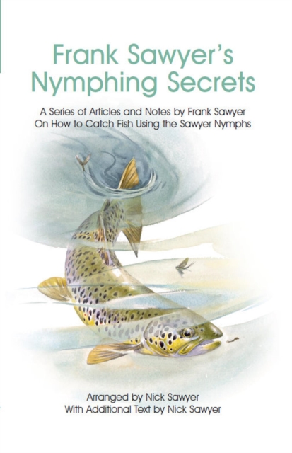 Frank Sawyer's Nymphing Secrets