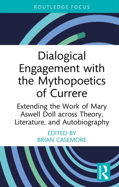 Dialogical Engagement with the Mythopoetics of Currere