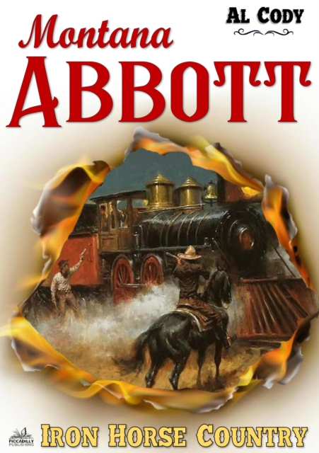 Montana Abbott 7: Iron Horse Country