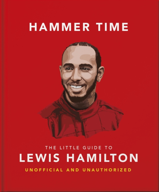 Hammer Time: The Little Guide to Lewis Hamilton