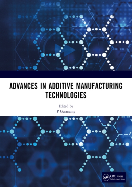 Advances in Additive Manufacturing Technologies
