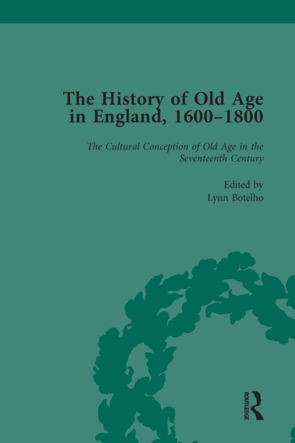 History of Old Age in England, 1600-1800, Part I Vol 1