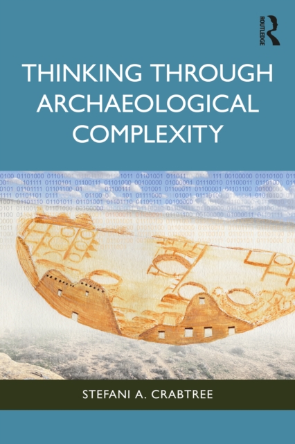Thinking through Archaeological Complexity