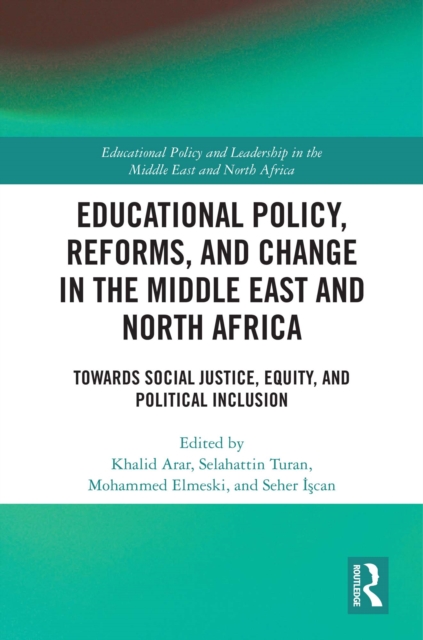 Educational Policy, Reforms, and Change in the Middle East and North Africa