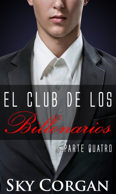 El club de los billonarios: Parte quatro